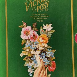 Victorian Posy: Penhaligon’s Scented Treasury of Verse and Prose. Harmony Bks, NY, 1987. Excellent used condition. 111 pp. Free shipping.