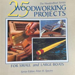 Woodworking Projects for Small and Large Boats (25 in all) The WoodenBoat Series. Peter H Spectre, editor. 1997. 198 pages. Exc. Free ship.