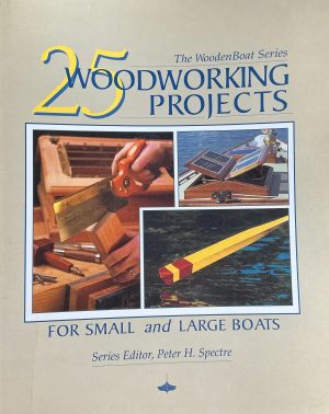 Woodworking Projects for Small and Large Boats (25 in all) The WoodenBoat Series. Peter H Spectre, editor. 1997. 198 pages. Exc. Free ship.